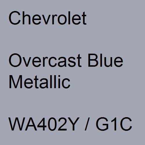 Chevrolet, Overcast Blue Metallic, WA402Y / G1C.